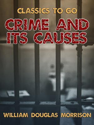 cover image of Crime and Its Causes
